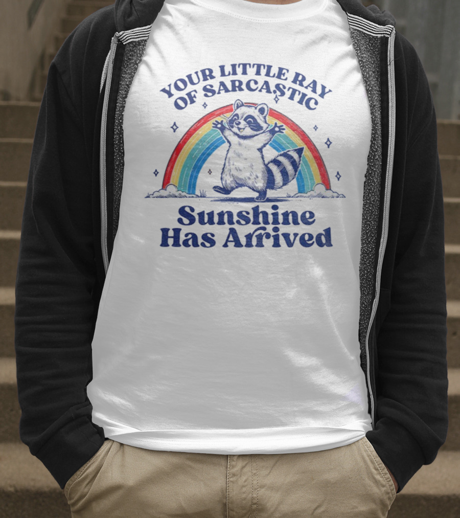 Your Little Ray Of Sarcastic Sunshine Has Arrived Raccoon Rainbow T-Shirt