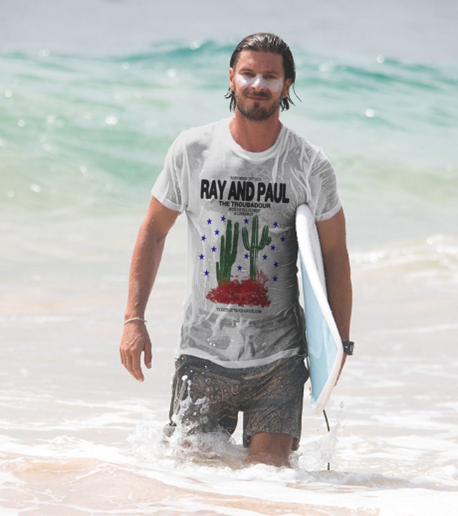 Ray And Paul The Troubadour Tour 2025 Cactus November 25 With Donna Jones California T-Shirt