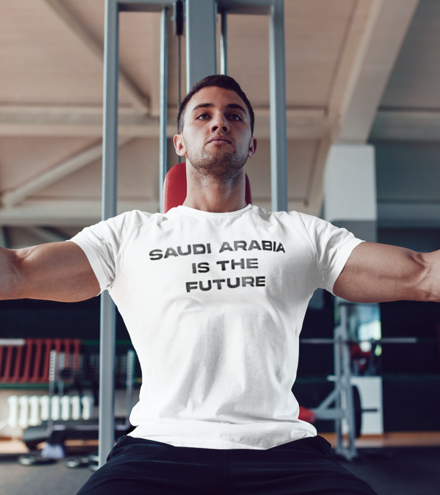Saudi Arabia Is The Future T-Shirt