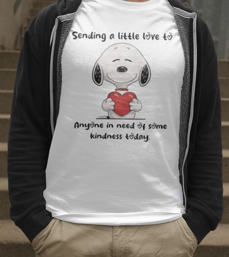 Snoopy Sending A Little Love To Anyone In Need Of Some Kindness Today T-Shirt