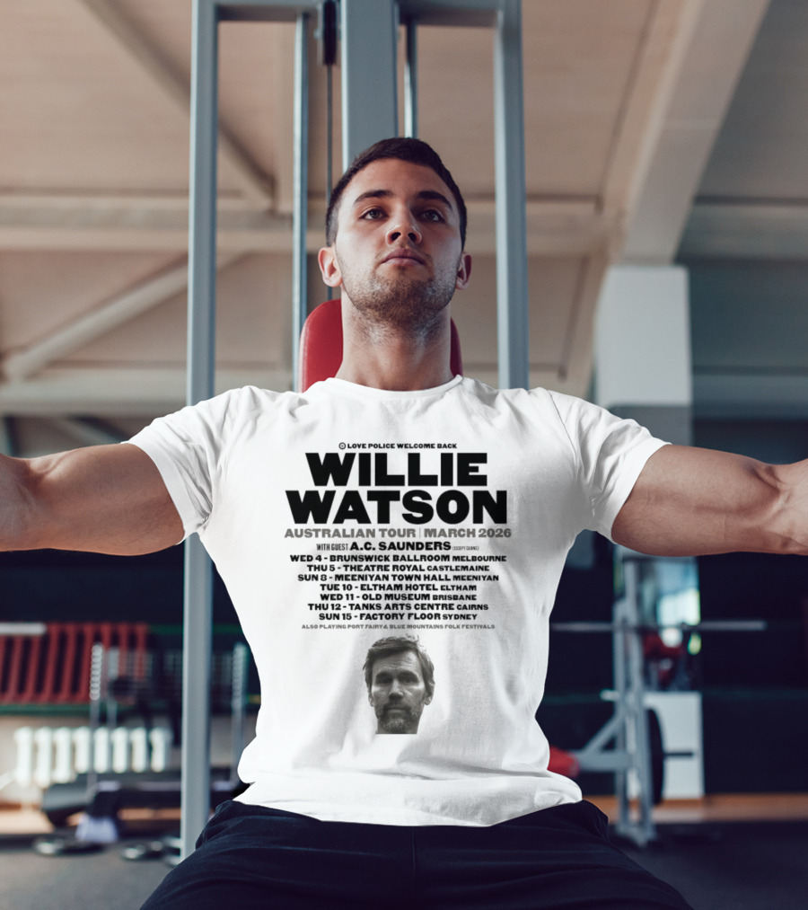 Willie Watson Australian Tour March 2026 Love Police Welcome Back T-Shirt