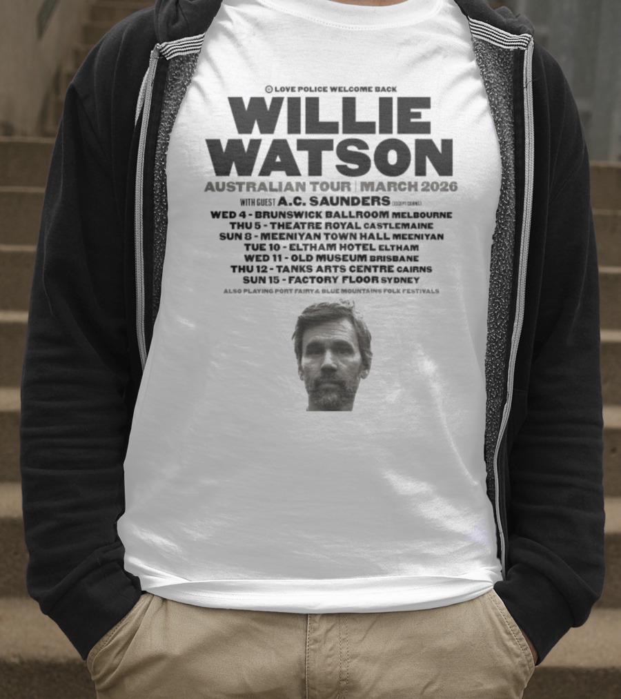 Willie Watson Australian Tour March 2026 Love Police Welcome Back T-Shirt