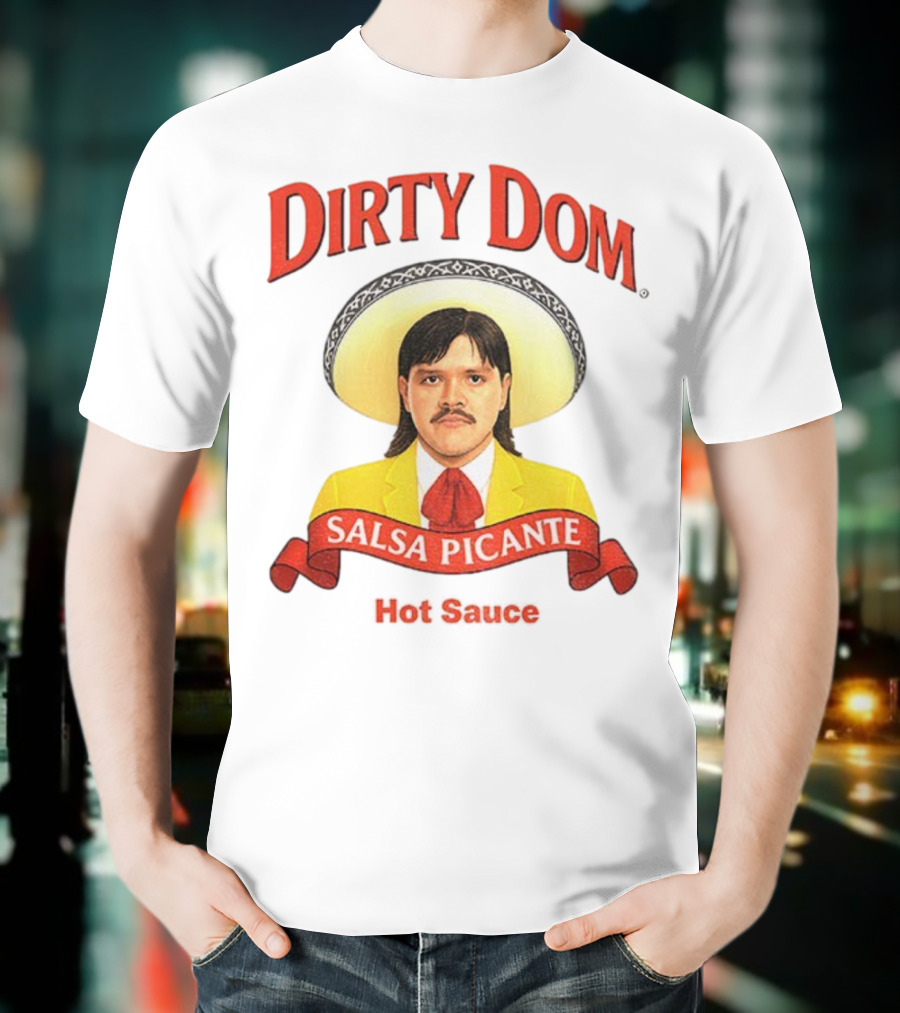 Dirty Dom Salsa Picante Hot Sauce Dominik Mysterio T-Shirt
