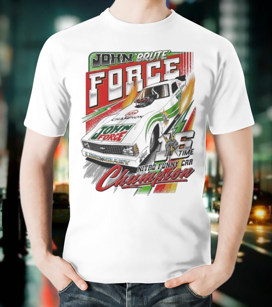 John Force Brute Legendary Nitro Funny Car 16 Time Champion T-Shirt