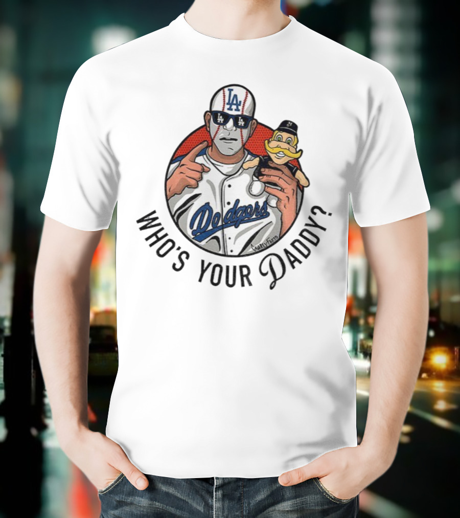 Los Angeles Dodgers Who's Your Daddy MLB Baseball Milwaukee Brewers Mascot T-Shirt