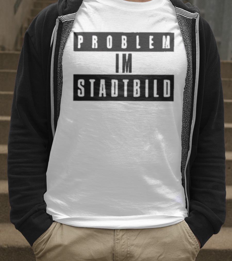 Problem Im Stadtbild Text T-Shirt