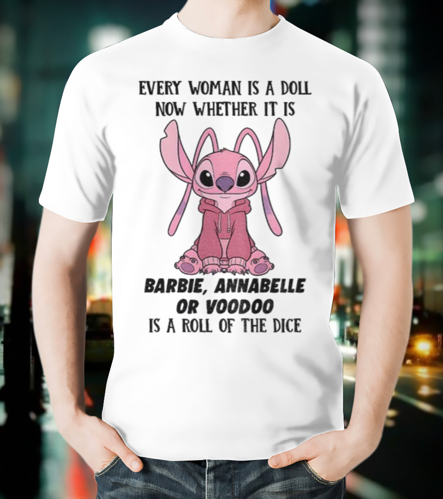 Every Woman Is A Doll Whether Barbie Annabelle Voodoo Stitch Pink Character T-Shirt