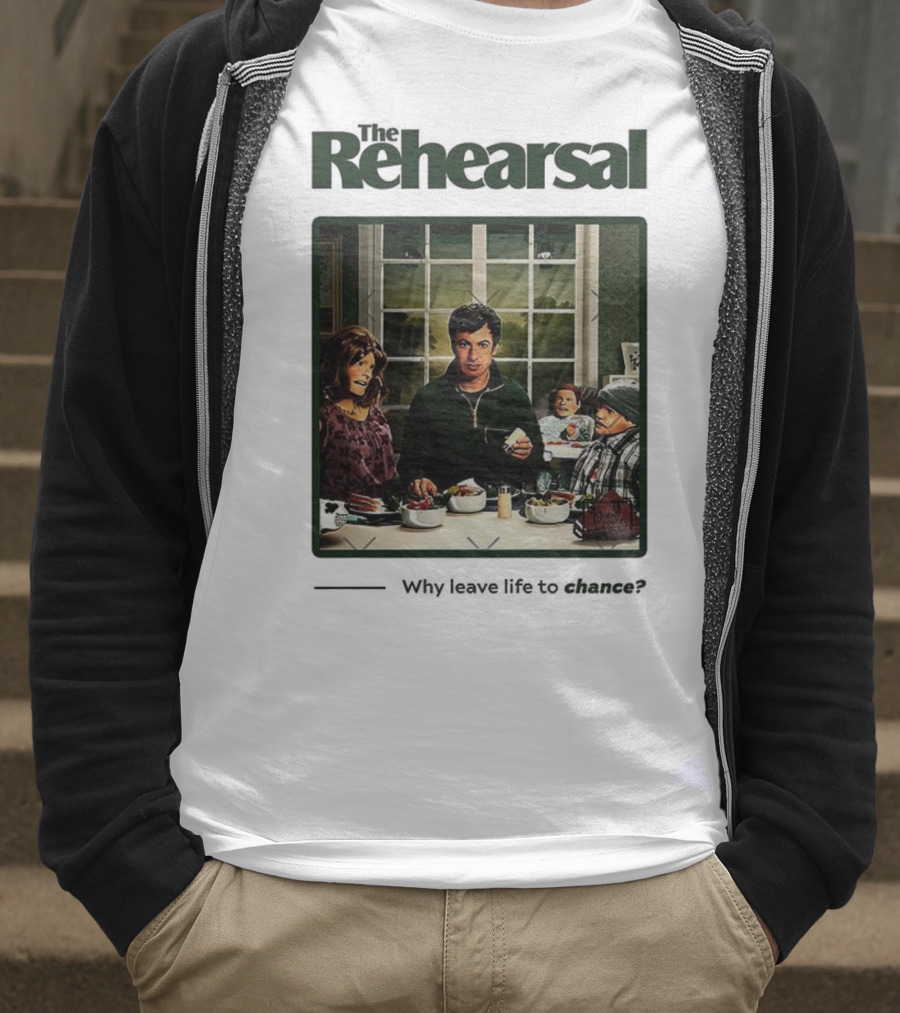The Rehearsal Why Leave Life To Chance Dinner Scene With Characters T-Shirt