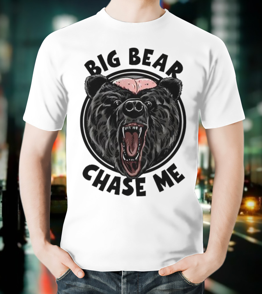 Big Bear Chase Me Bald-Headed Bear Of Claire County T-Shirt