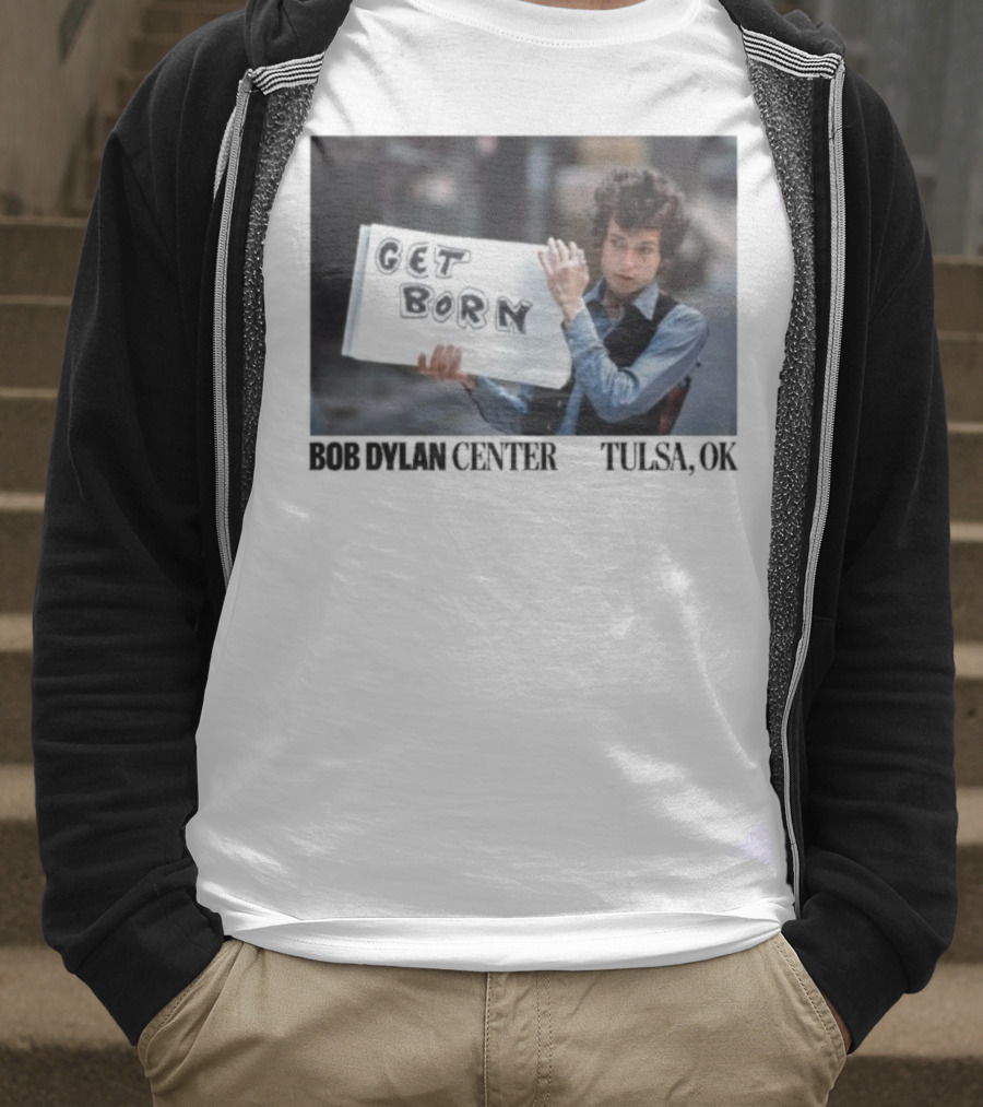 Bob Dylan Center Tulsa OK Get Born Tony Frank T-Shirt