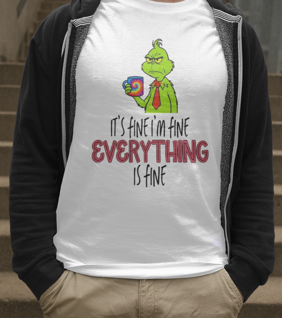 Grinch It's Fine I'm Fine Everything Is Fine Christmas Mood T-Shirt