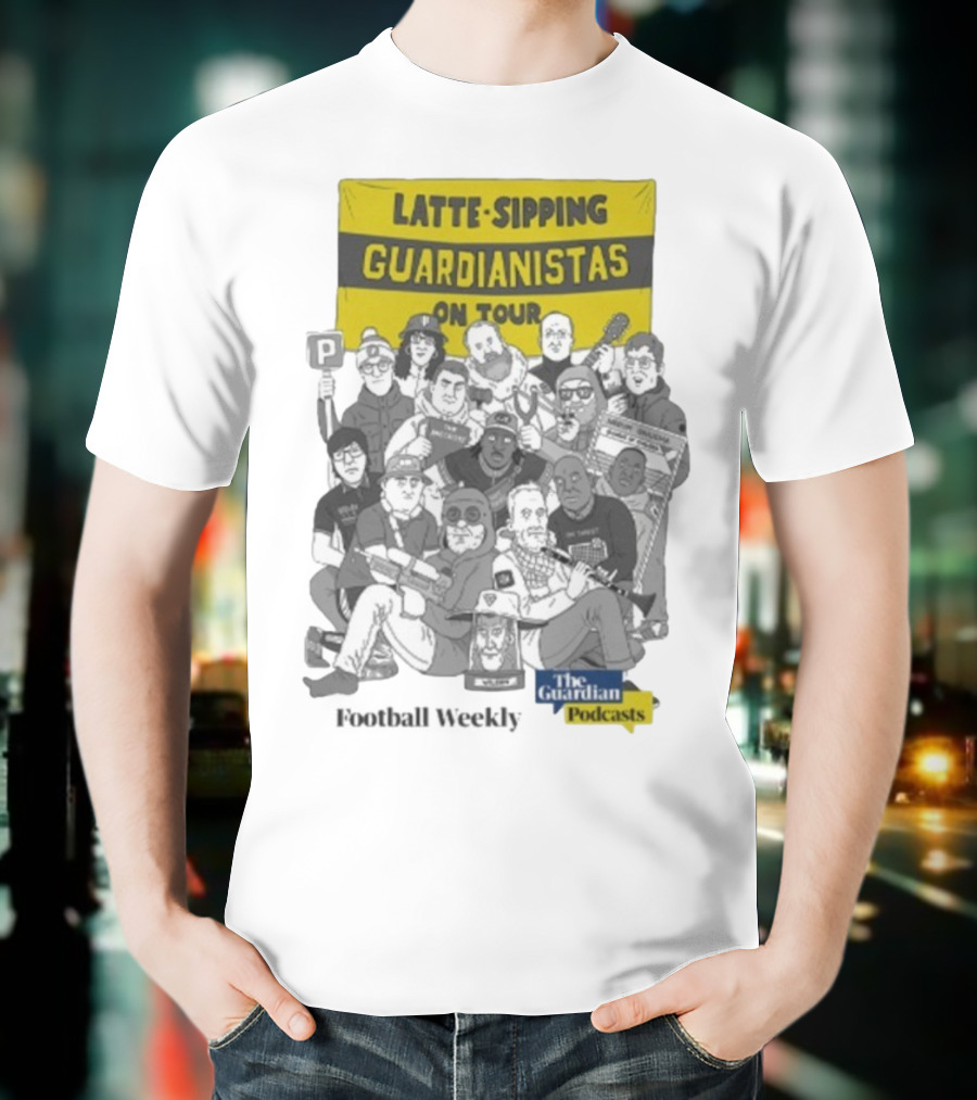 Latte-Sipping Guardianistas On Tour Football Weekly The Guardian Podcasts T-Shirt