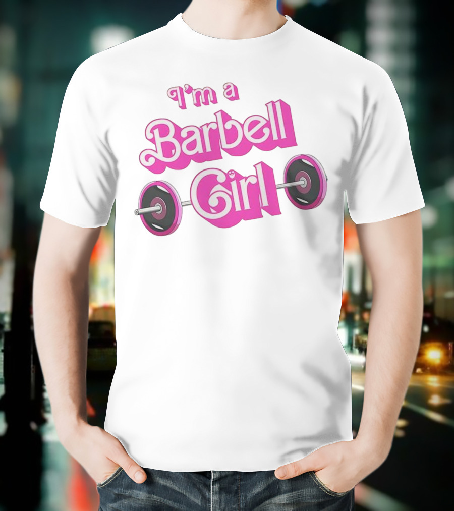 I’m A Barbell Girl Gym Enthusiast With Weightlifting Passion T-Shirt