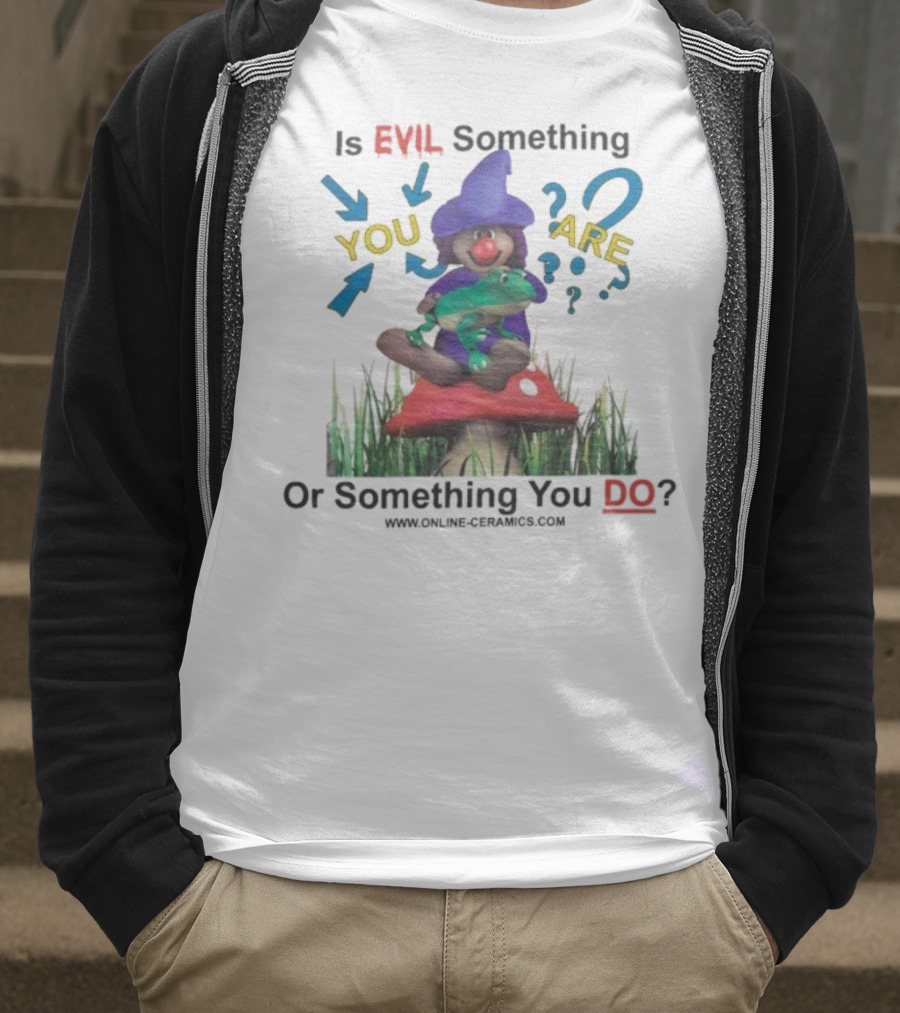 Evil Something You Are Or Something You Do Witch Frog Mushroom Scene T-Shirt