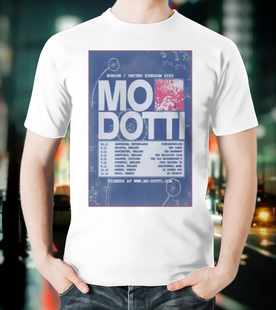 Europe United Kingdom 2025 Mo Dotti Tour Dates Amsterdam Brighton Manchester Sheffield Glasgow 30.11 To 10.12 T-Shirt