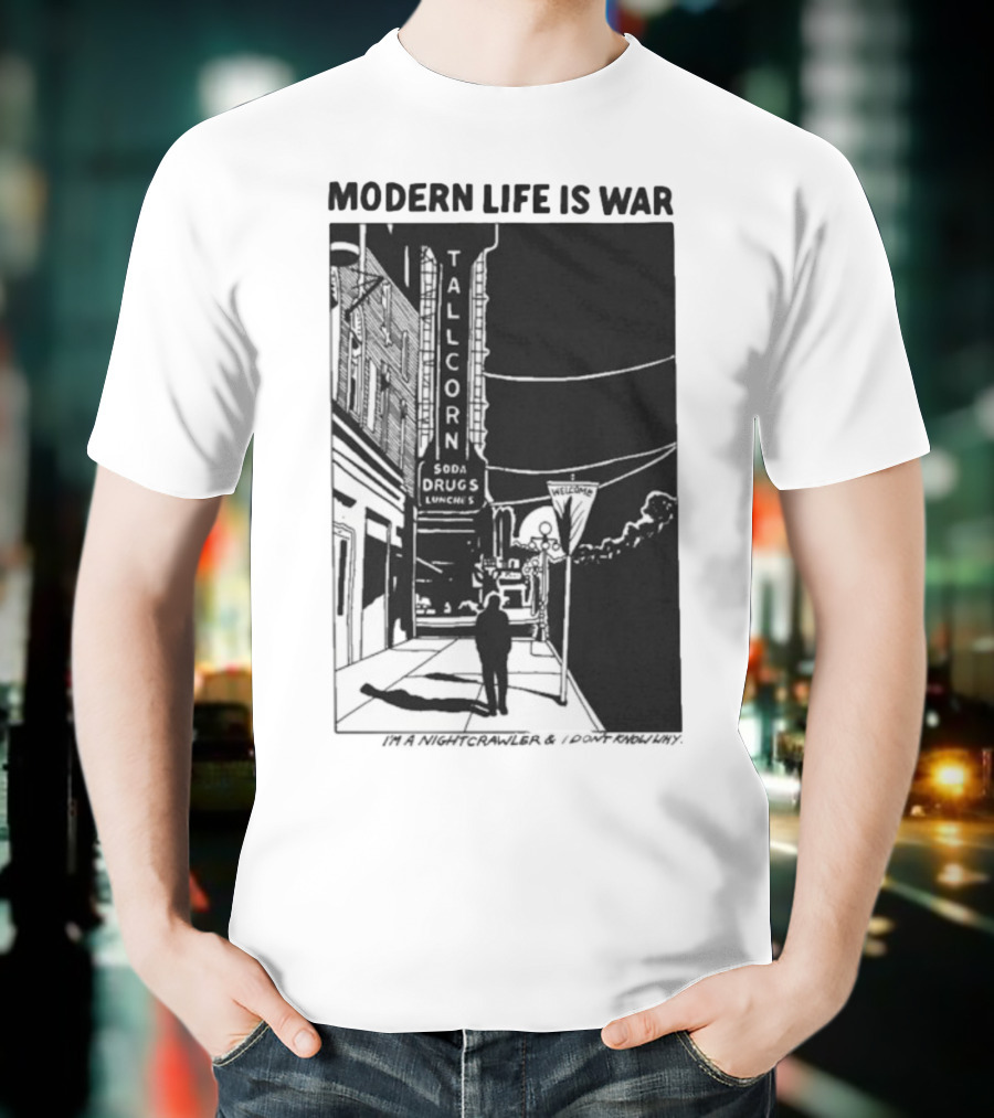 Modern Life Is War Night Crawler Tallcorn Soda Drugs Lunche T-Shirt