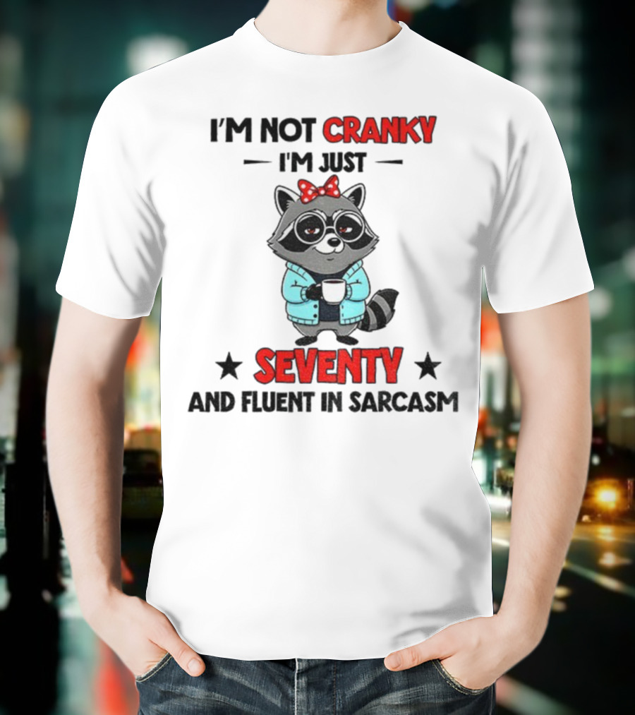 I'm Not Cranky I'm Just Seventy And Fluent In Sarcasm Raccoon With Coffee And Bow T-Shirt