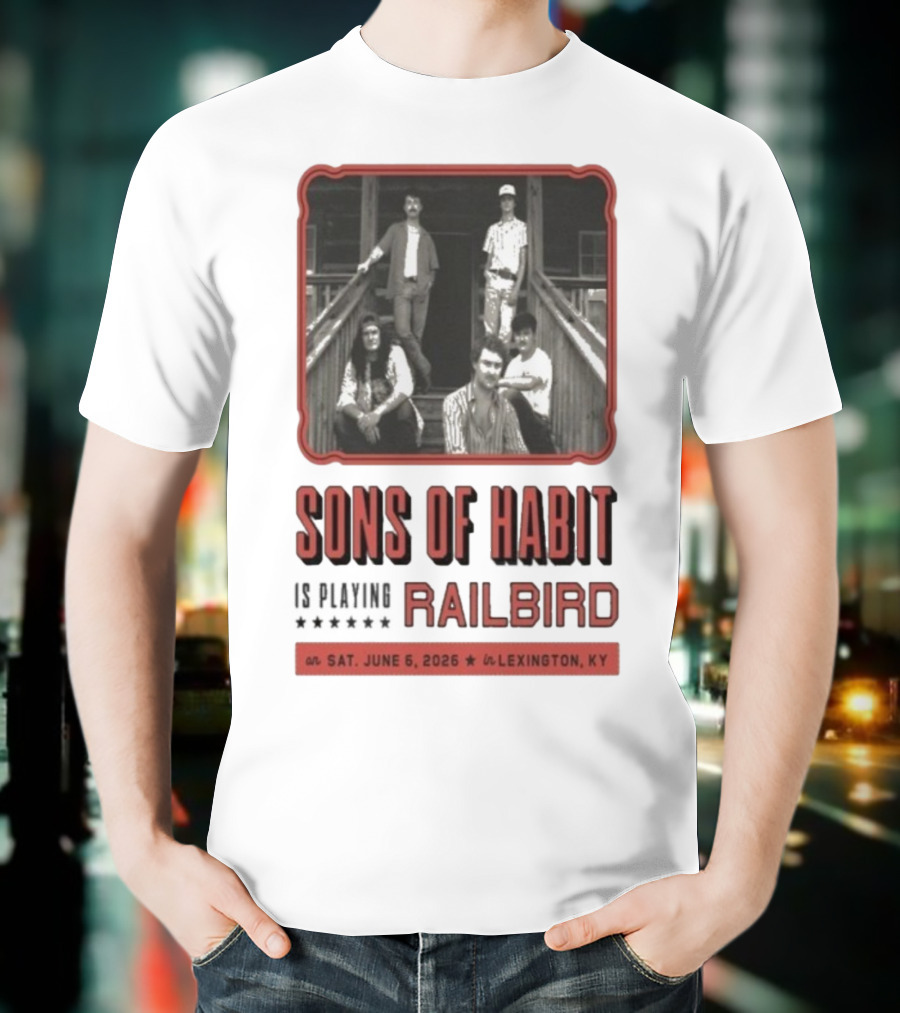 Sons Of Habit Railbird Lexington KY June 6 2026 Concert T-Shirt