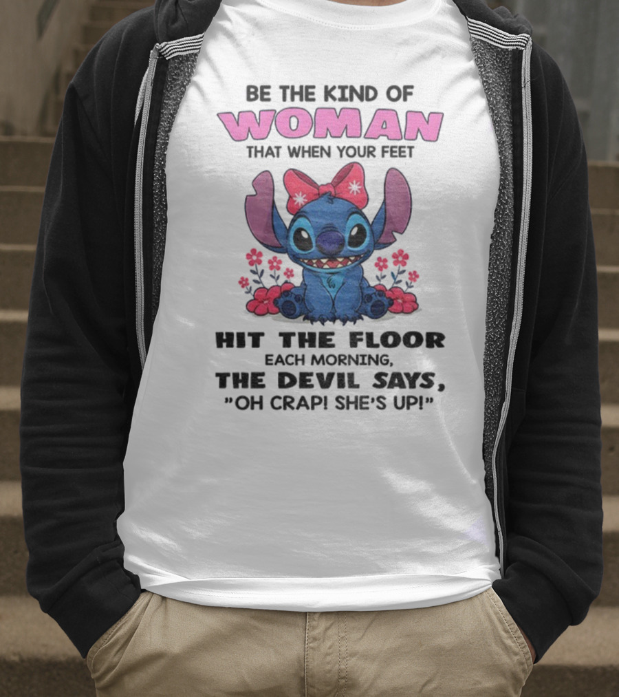 Be The Kind Of Woman Stitch Devil Says Oh Crap She's Up T-Shirt