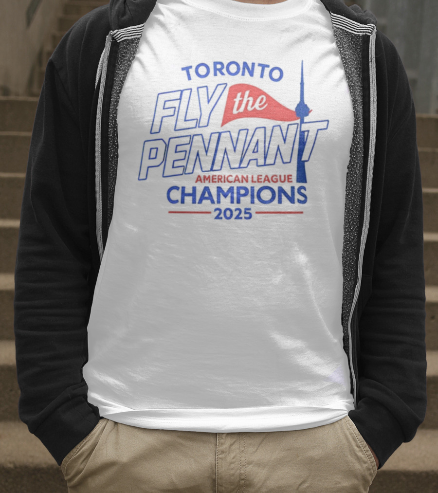 Toronto Blue Jays Fly The Pennant American League Champions 2025 CN Tower T-Shirt