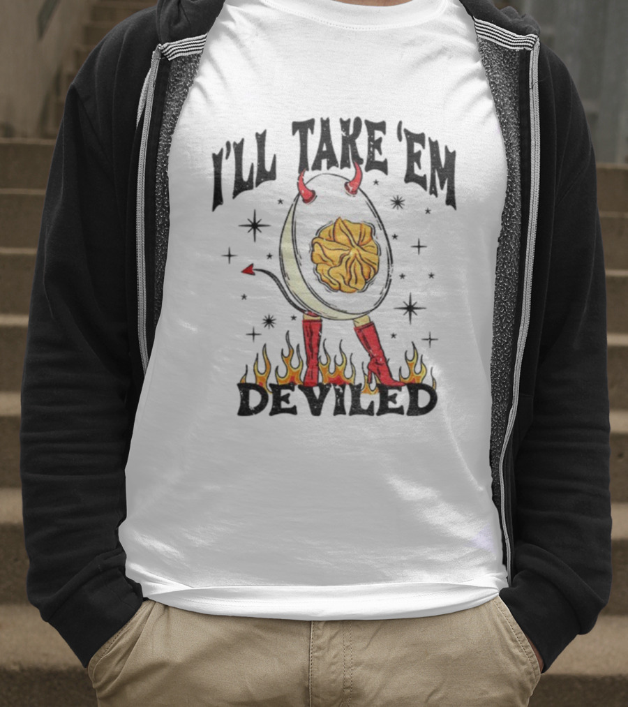 I’ll Take ’Em Deviled Egg Horns Boots Flames Thanksgiving T-Shirt