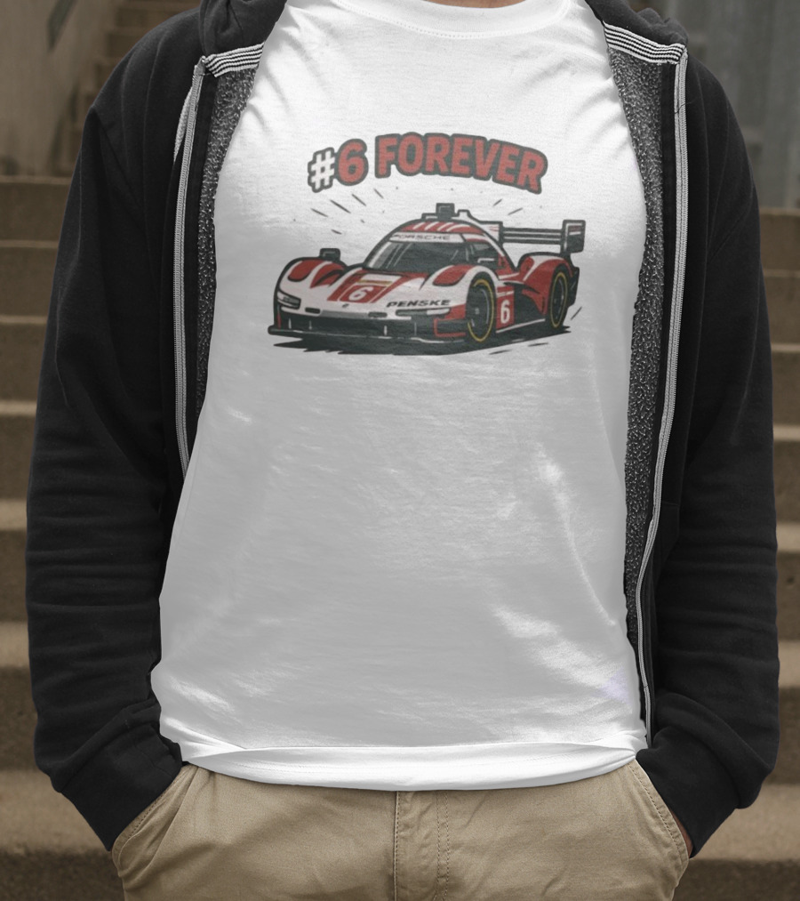 Porsche Penske Motorsport Porsche 963 Race Car #6 Forever T-Shirt