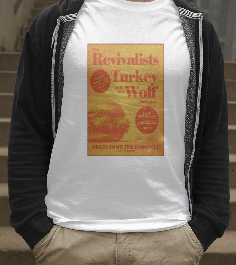 The Revivalists Turkey And The Wolf Icehouse Event Hans Williams Appearance November 1 Headlining The Pinnacle T-Shirt