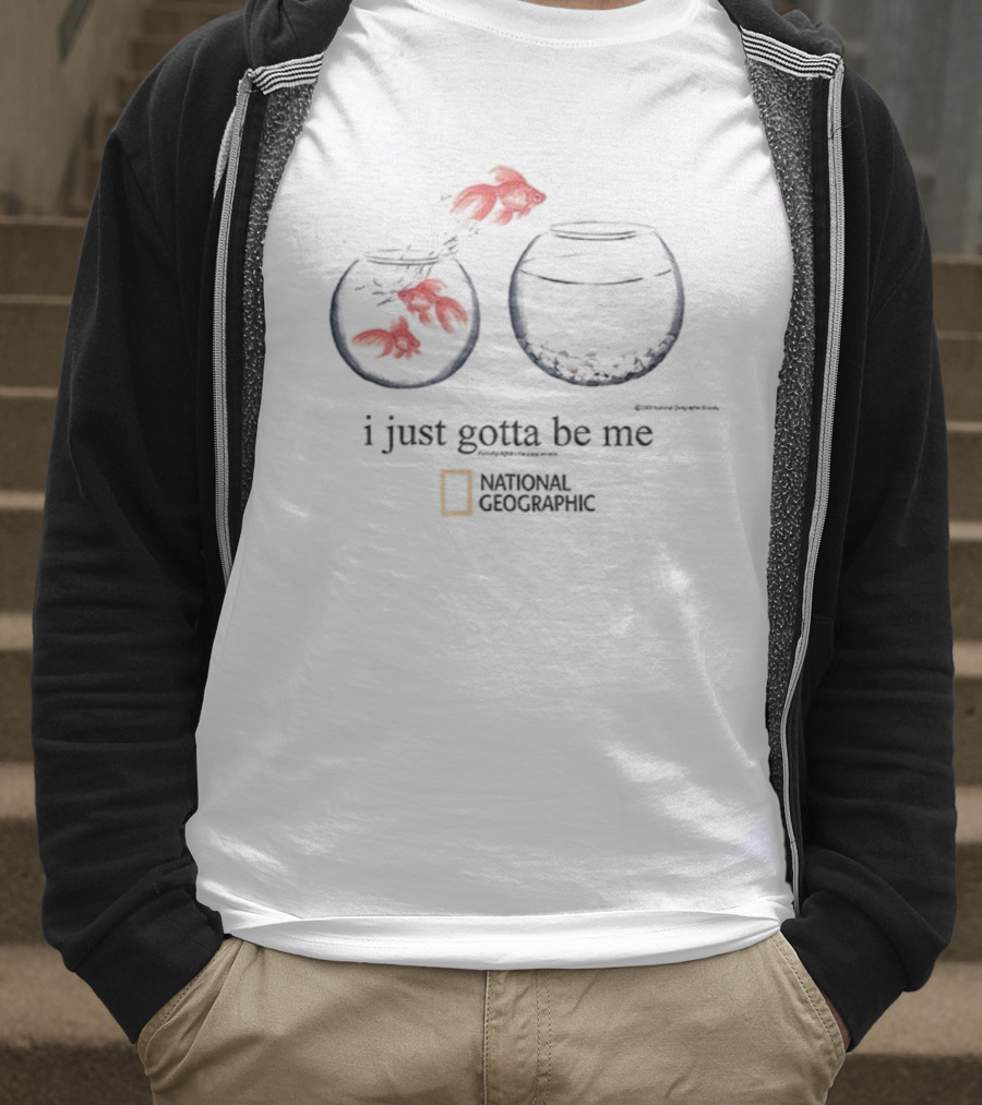 I Just Gotta Be Me Goldfish National Geographic T-Shirt