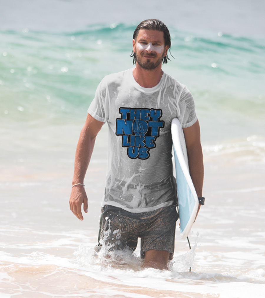 They Not Like Us LA Dodgers MLB 2025 T-Shirt