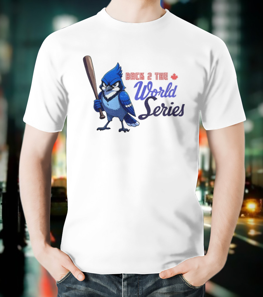 Back 2 The World Series Blue Jays Baseball T-Shirt