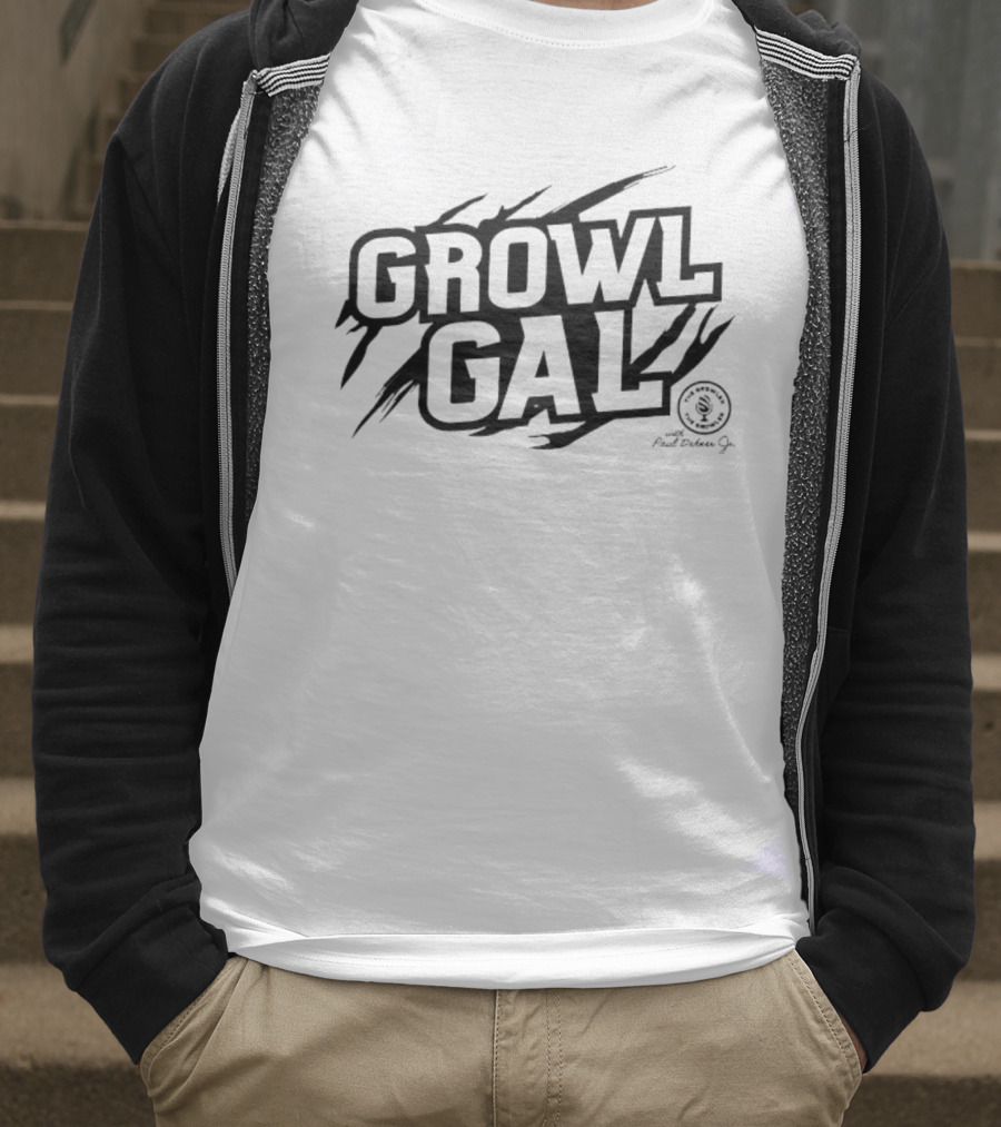 Growl Gal The Growler Podcast With Paul Dehner Scratch Bold Text Design T-Shirt