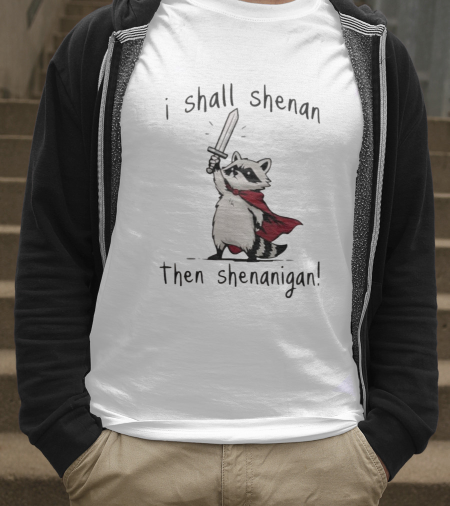 I Shall Shenan Then Shenanigan Raccoon With Red Cape And Sword T-Shirt