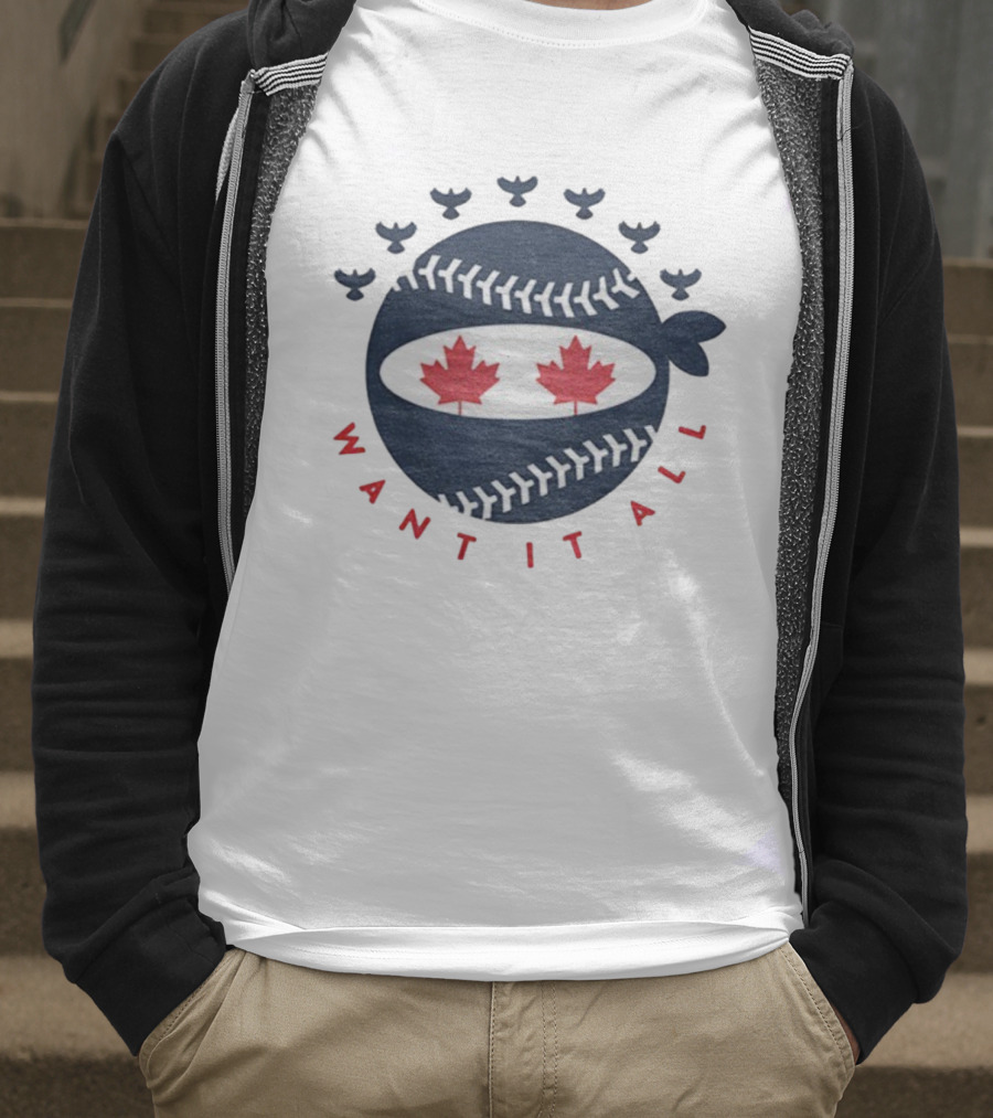 Toronto Blue Jays Pitching Ninja Maple Leaf Want It All Baseball T-Shirt