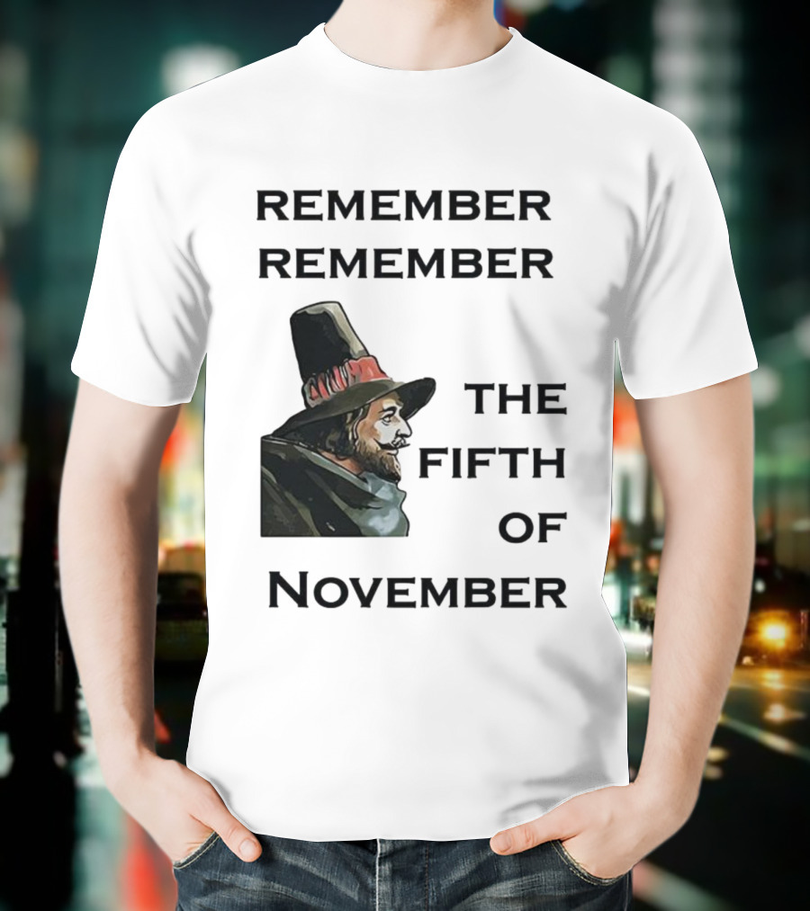 Remember Remember The Fifth Of November Guy Fawkes Day Inspired T-Shirt