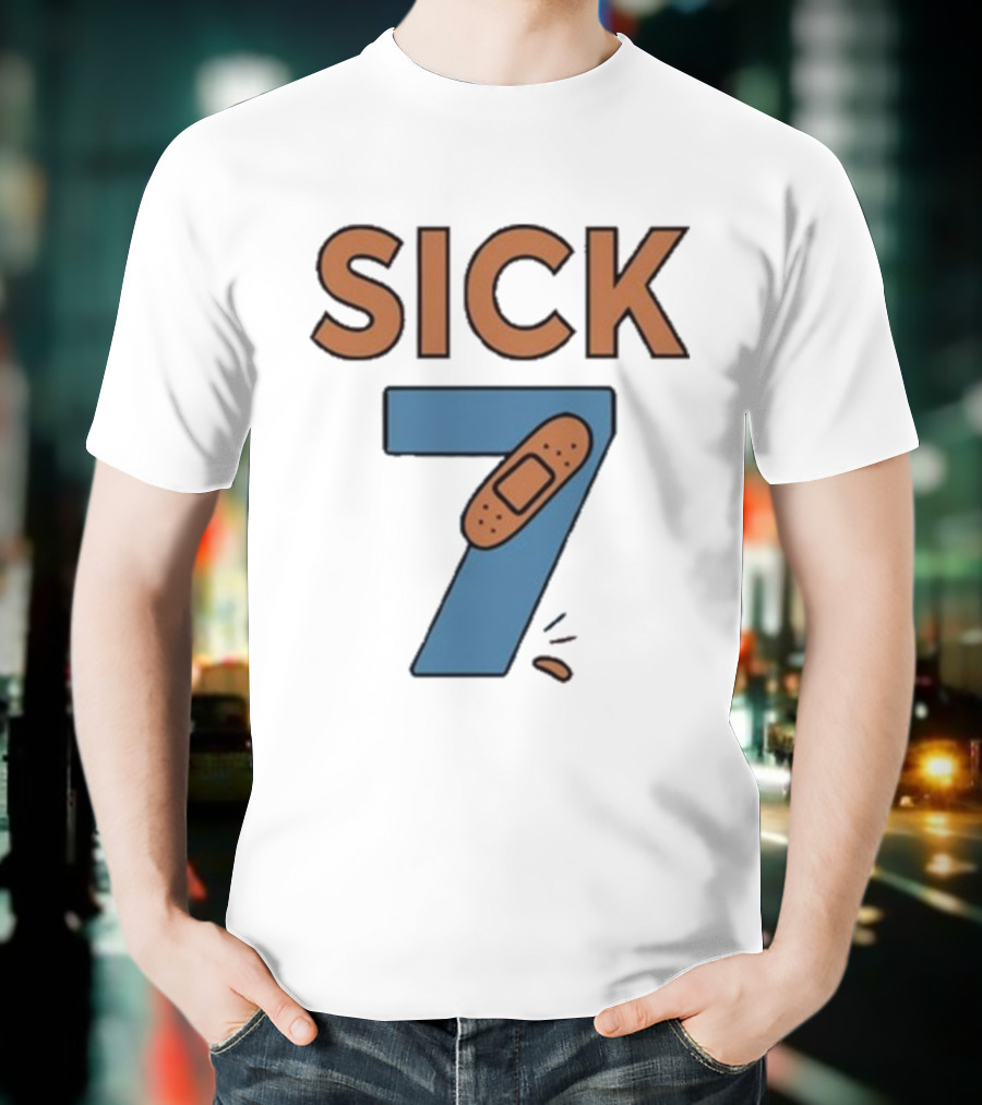 Sick 7 Wordplay Bandage Humor T-Shirt