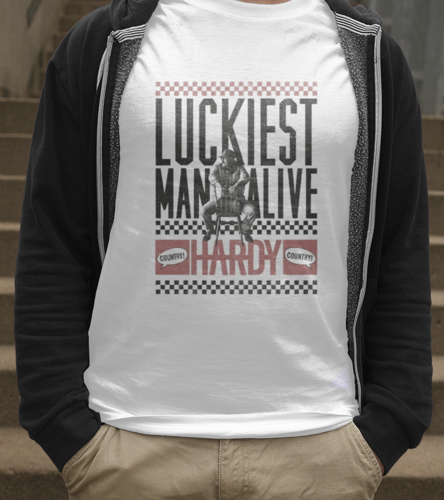 Luckiest Man Alive Hardy Country Style T-Shirt