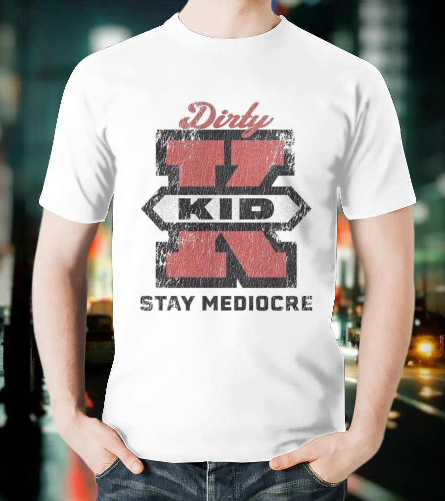 Dirty Kid Super X Stay Mediocre T-Shirt