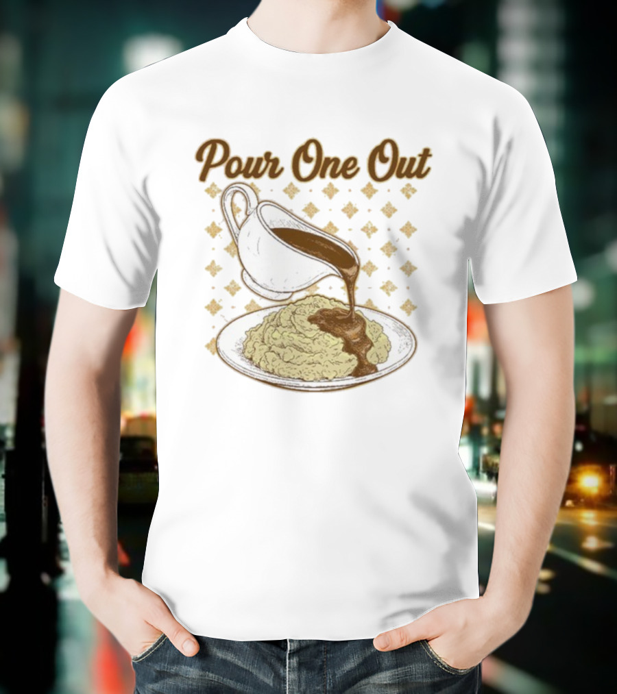 Pour One Out Gravy Mashed Potatoes T-Shirt