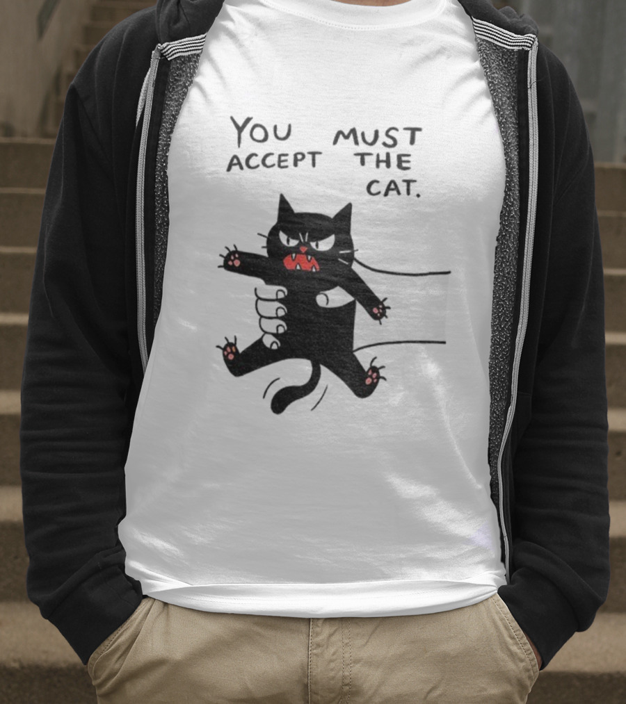 You Must Accept The Cat Grumpy Black Cat Graphic T-Shirt