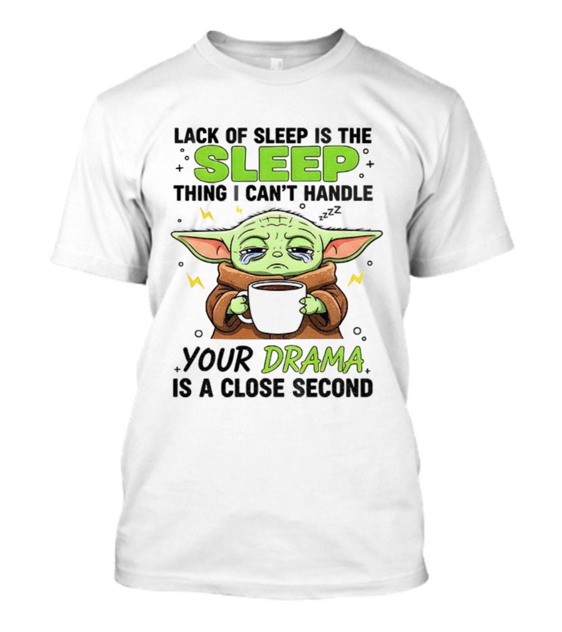 Grogu Lack Of Sleep Can't Handle Your Drama Cute Coffee Star Wars Mood T-Shirt