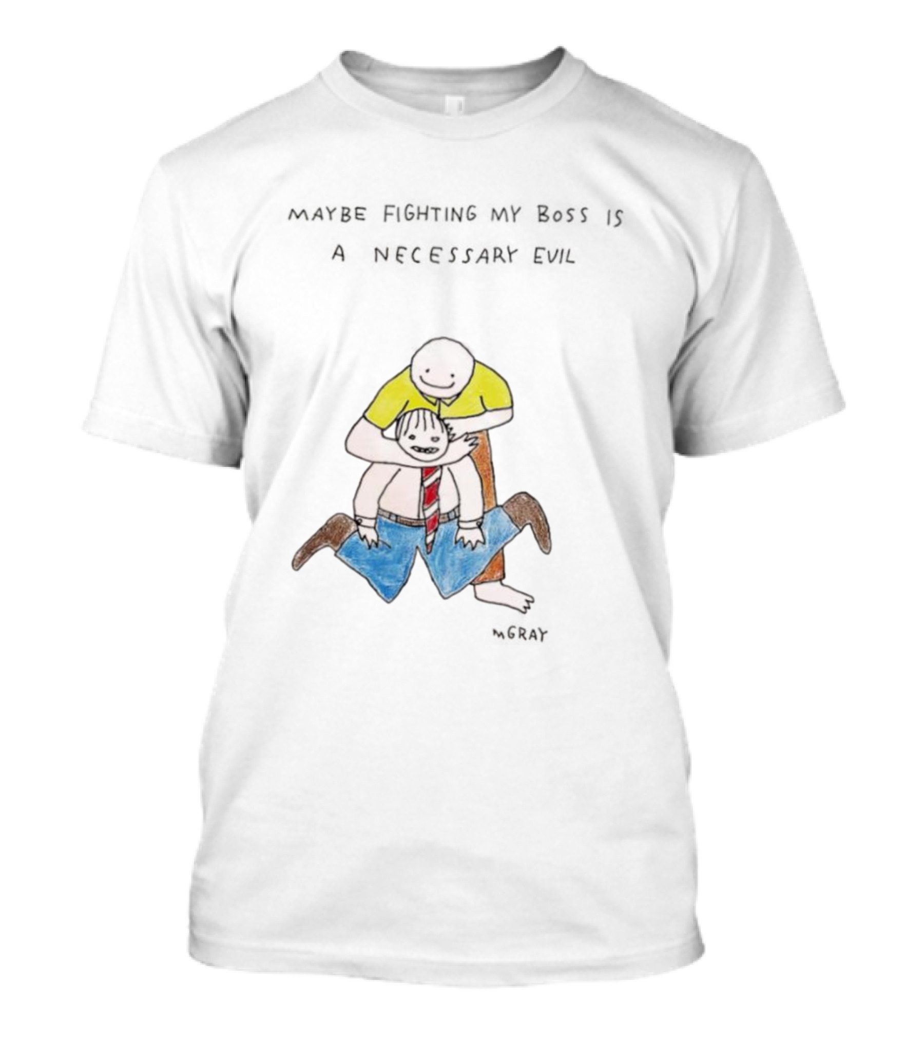 Maybe Fighting My Boss Is A Necessary Evil Humor Drawing T-Shirt