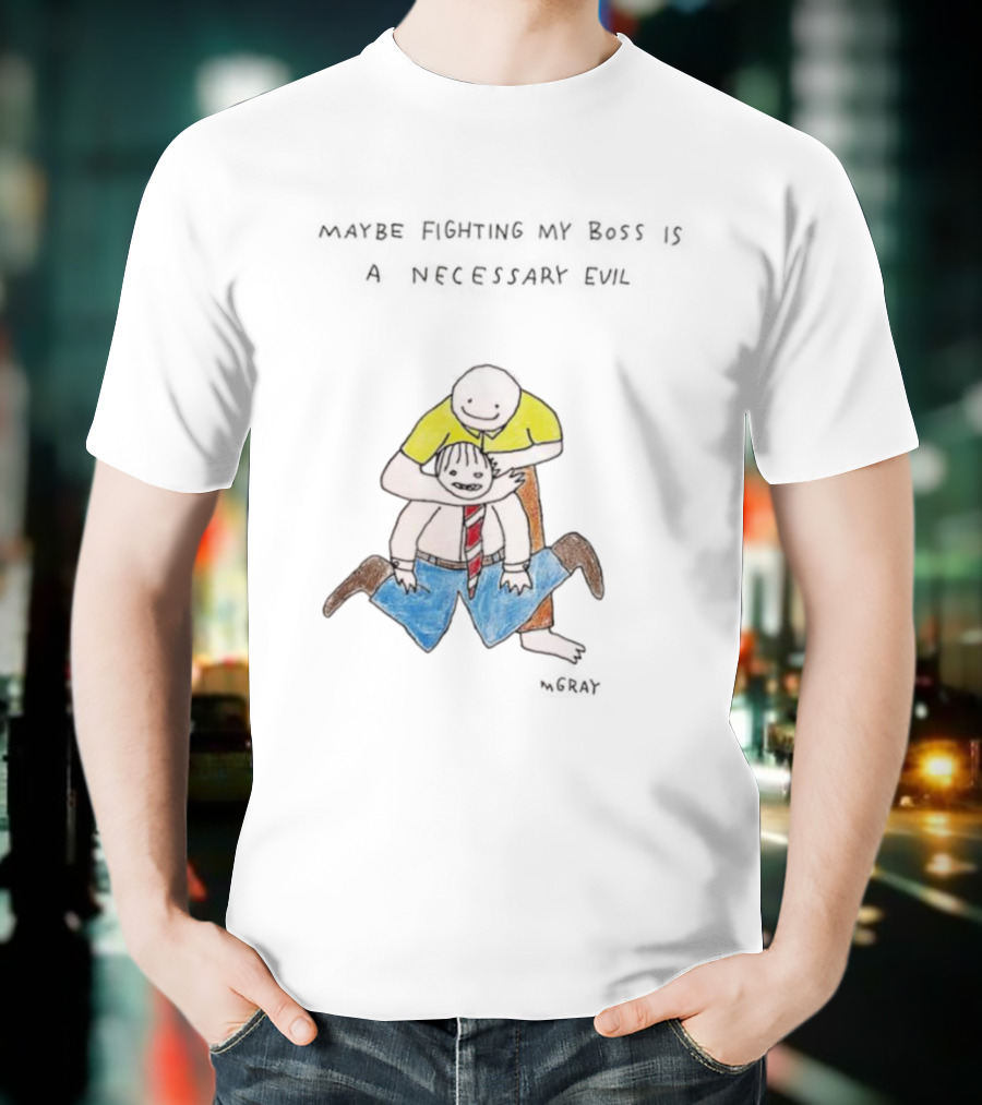 Maybe Fighting My Boss Is A Necessary Evil Humor Drawing T-Shirt
