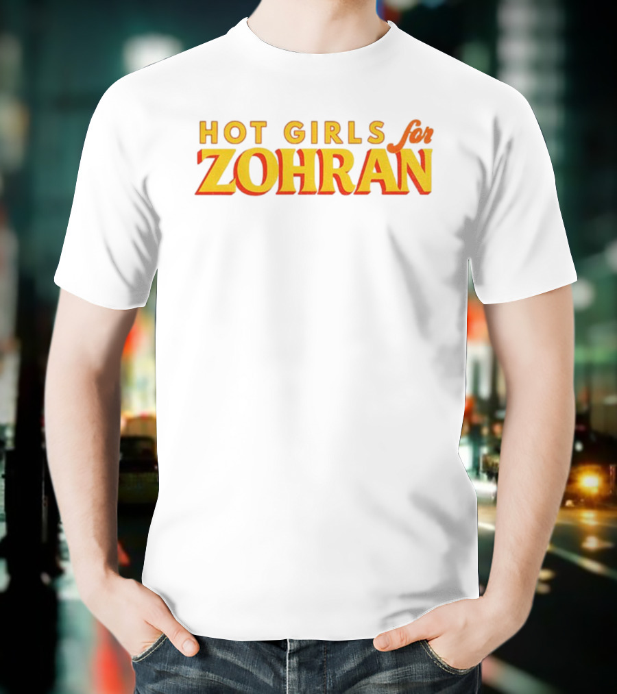 Hot Girls For Zohran NYC Support Campaign T-Shirt