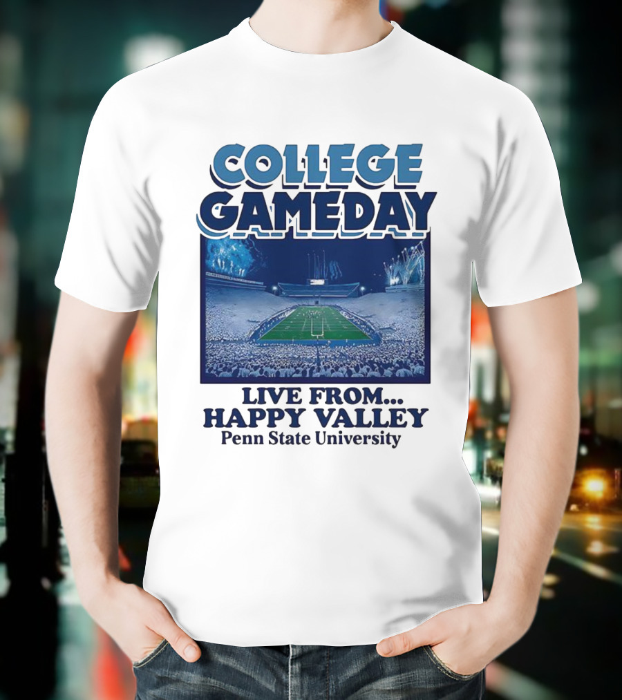 College Gameday Live From Happy Valley Penn State University T-Shirt