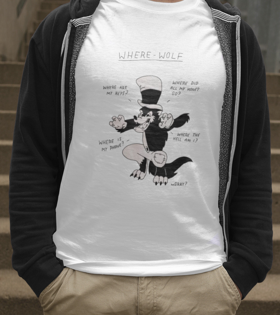 Where Wolf Where Are My Keys Where Did All My Money Go Where Is My Phone T-Shirt