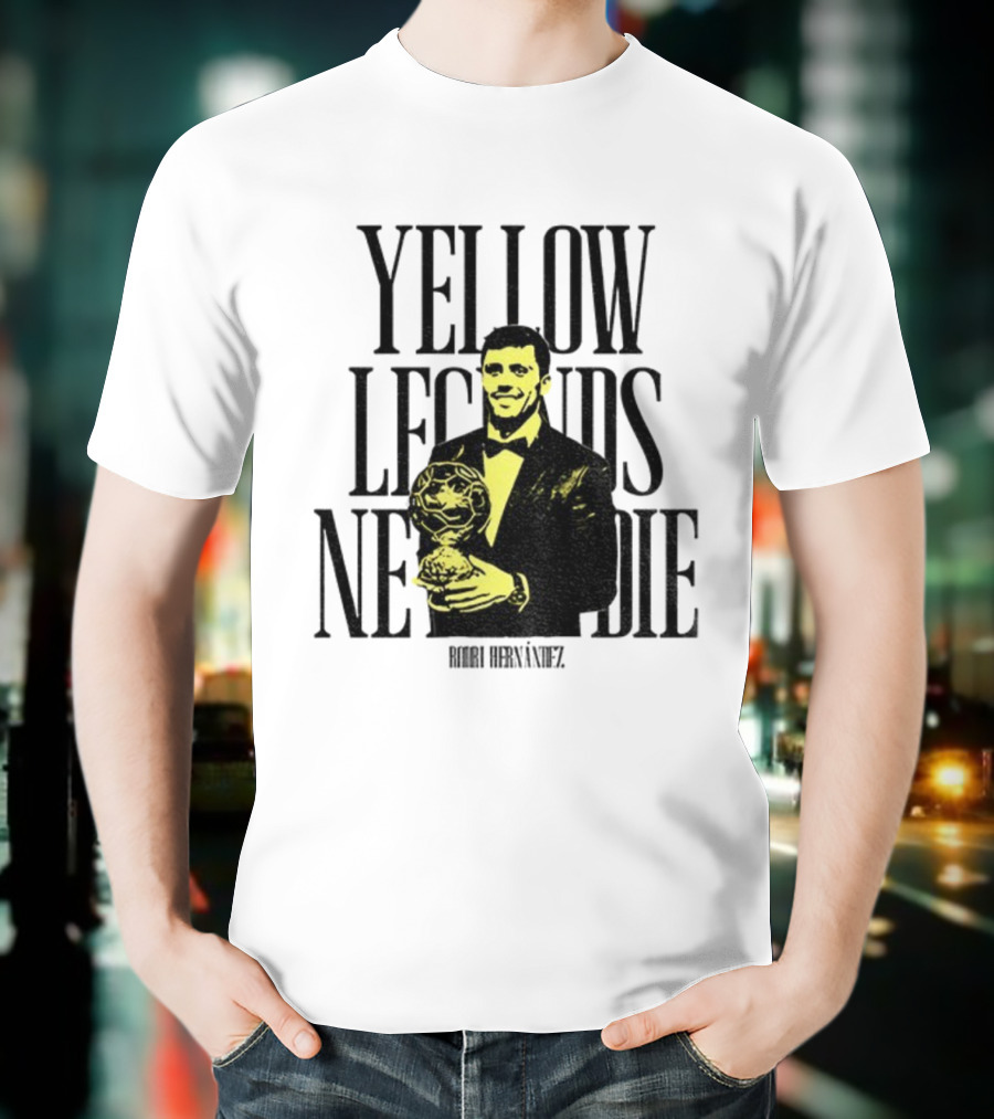 Rodrigo Hernández Manchester City FC Yellow Legends Never Die Signature T-Shirt