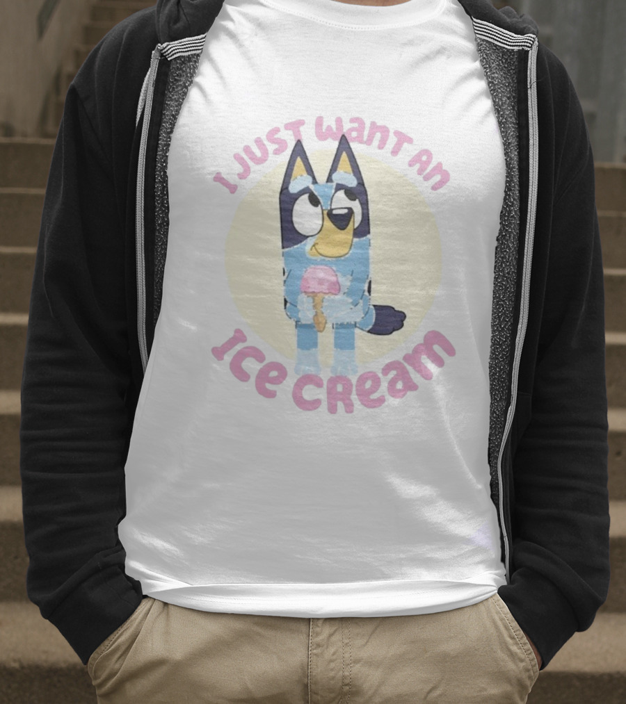 Bluey I Just Want An Ice Cream Cute Character Holding Dessert T-Shirt