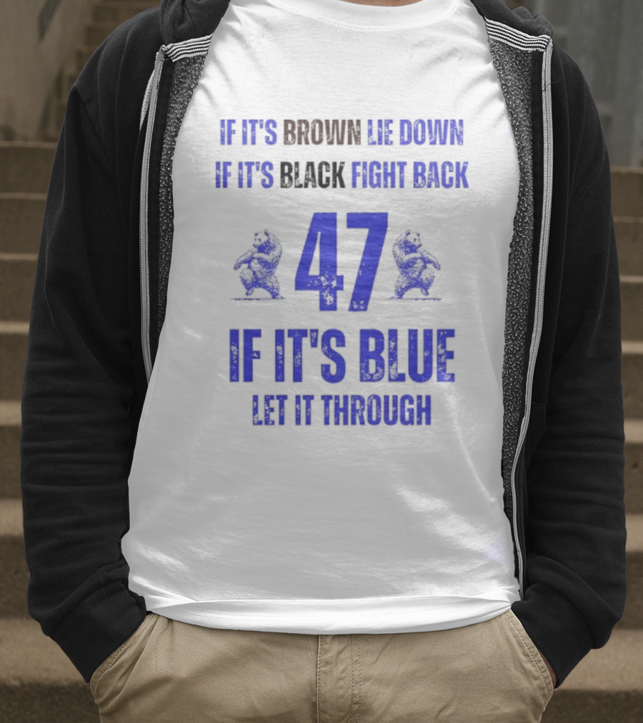 BYU Cougars Football 47 If It’s Brown Lie Down Black Fight Back Blue Let It Through T-Shirt