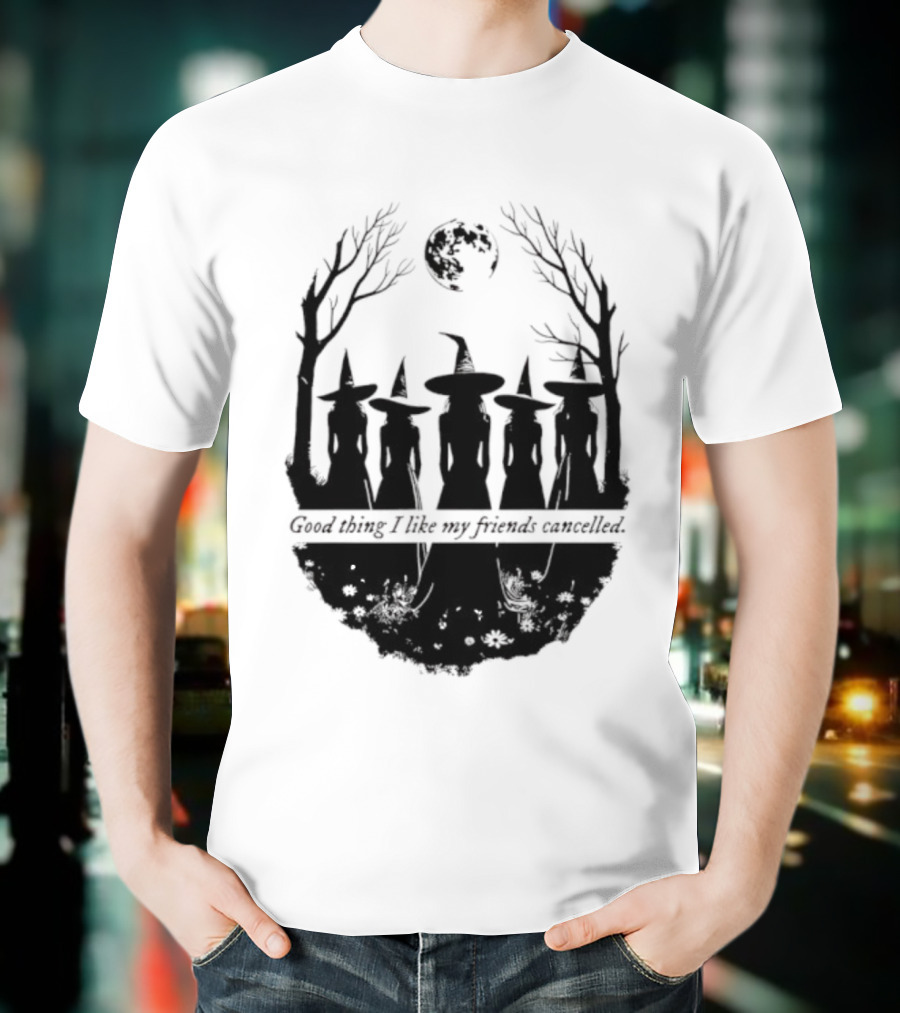 Good Thing I Like My Friends Cancelled Gothic Halloween Moon Twigs T-Shirt