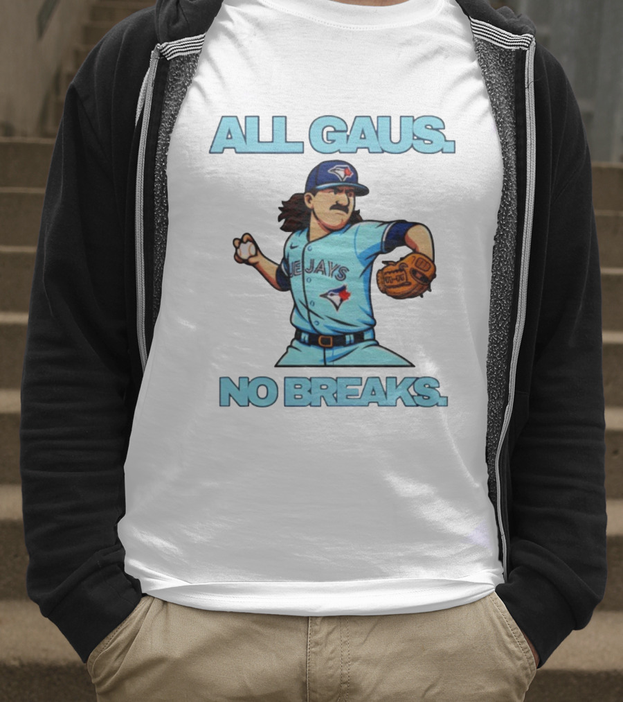Kevin Gausman All Gaus No Breaks Toronto Blue Jays Baseball T-Shirt